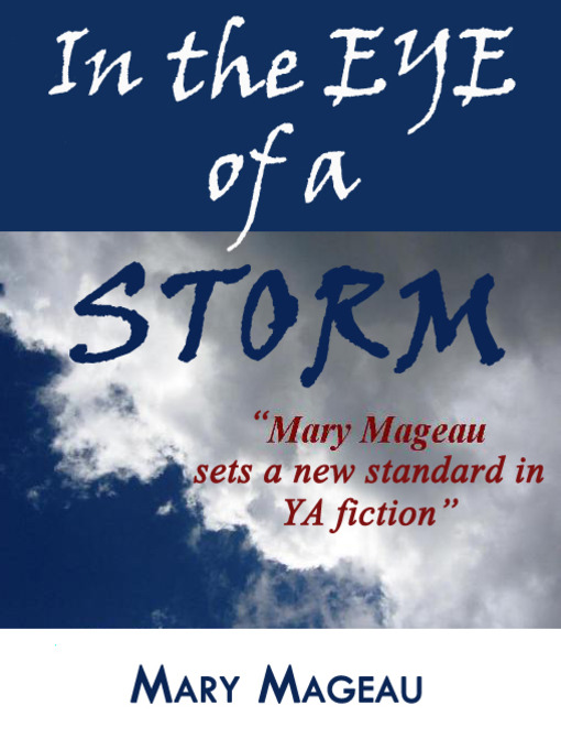 Title details for In the Eye of a Storm by Mary Mageau - Available